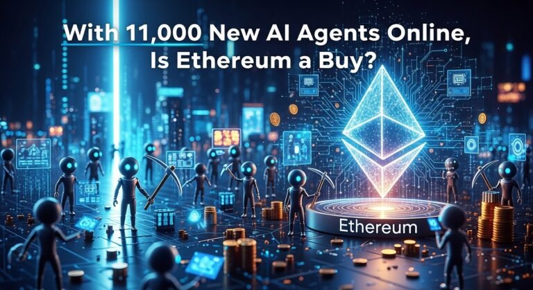 With 11,000 New AI Agents Online, Is Ethereum a Buy? With 11,000 New AI Agents Online, Is Ethereum a Buy